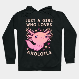 Just A Girl Who Loves Axolotls Hoodie